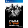 Dying Light: The Following Enhanced Edition PS4